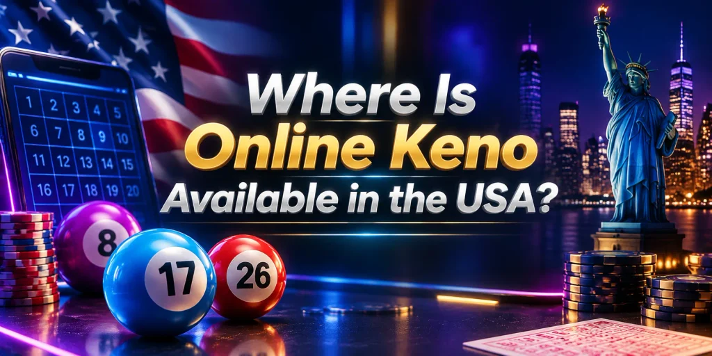 Where Is Online Keno Available In The USA?